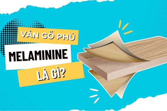 Melamine là gì? Đặc điểm, mức giá và ứng dụng gỗ phủ Melamine