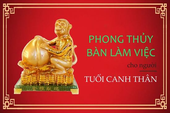 Phong thủy bàn làm việc cho người tuổi Canh Thân